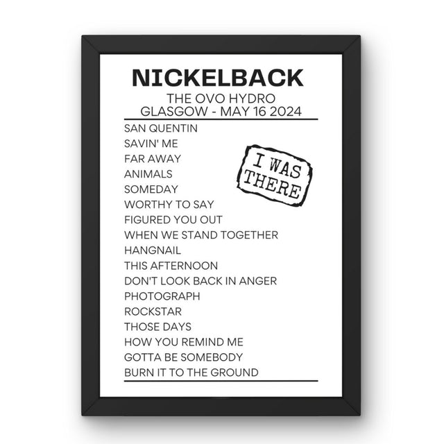 Nickelback Glasgow May 16 2024 Replica Setlist - I Was There - Setlist